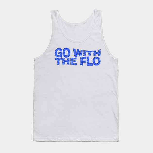 Go With The Flo - nurse practitioner Tank Top by Can Photo